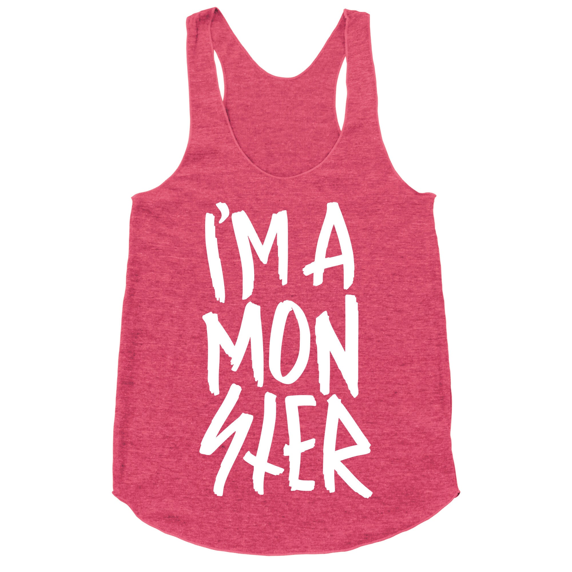 I'm A Monster Racerback Tank